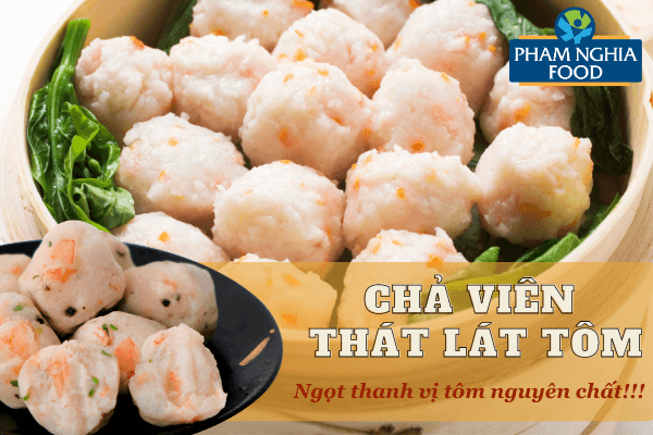 Chả viên thát lát tôm - Ngọt thanh vị tôm nguyên chất!!!
