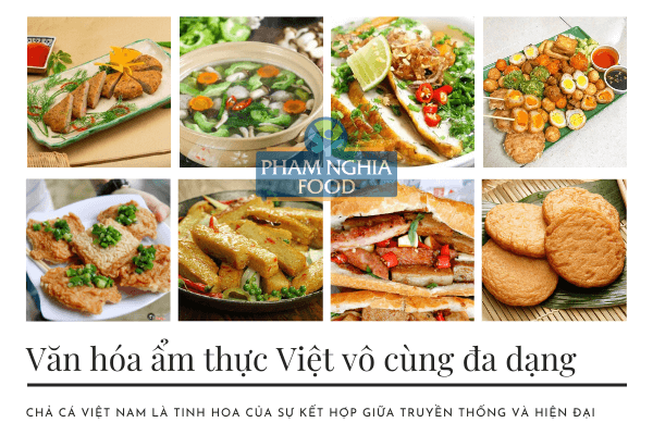 Không chỉ riêng chả cá, ẩm thực Việt nổi tiếng bởi sự đa dạng và tính tiện dụng!