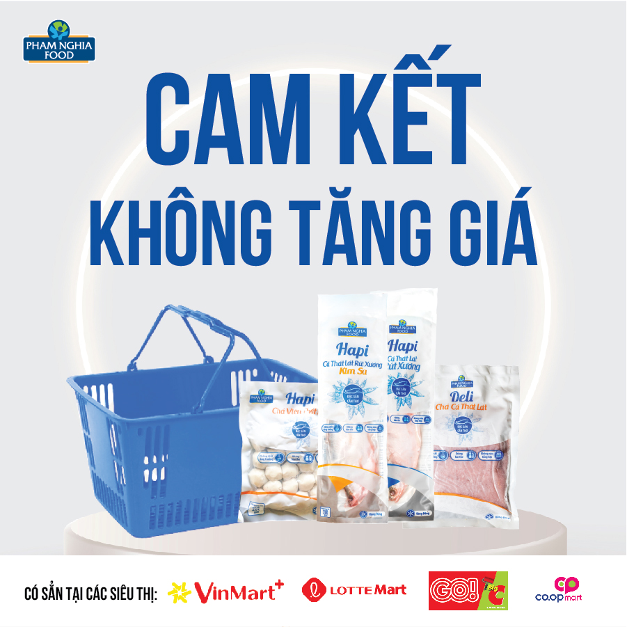 PHAM NGHIA FOOD cam kết không tăng giá tại các chuỗi siêu thị, của hàng tiện lợi trong toàn Thành Phố