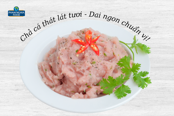 Với chả cá thát lát tươi PHAM NGHIA FOOD, bạn có thể dễ dàng chế biến thành các món ăn yêu thích của mình