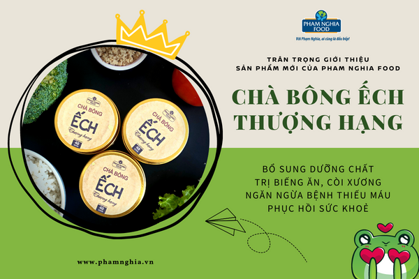 Chà bông ếch thượng hạng Phạm Nghĩa dành cho các bé
