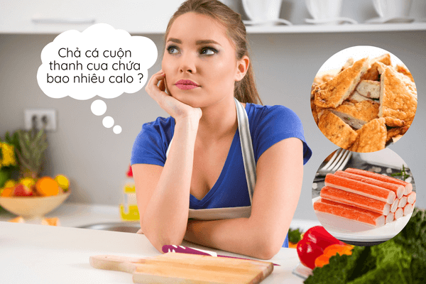 Chả cá cuộn thanh cua bao nhiêu calo và ăn nhiều có gây tăng cân?