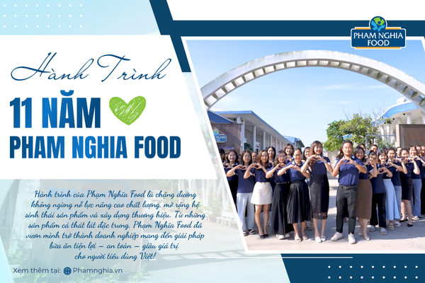 Phạm Nghĩa Food kiên định nâng tầm giá trị thủy sản – thực phẩm Việt bằng công nghệ hiện đại, tiêu chuẩn quốc tế và hệ sinh thái sản phẩm ngày càng hoàn thiện