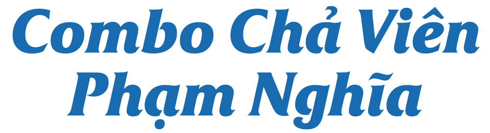 Combo Chả Viên Phạm Nghĩa