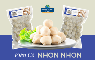 Chả viên Nhon Nhon - mang đến làn sóng mới cho thị trường chả viên