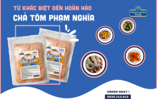 Chả tôm Phạm Nghĩa - Vị ngon đến từ chất lượng
