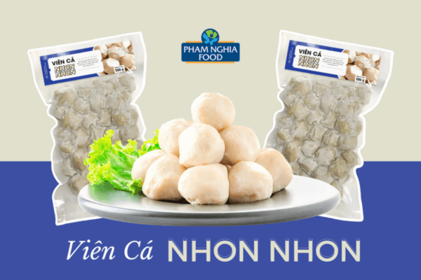 Khác biệt nổi bật của Viên Cá Nhon Nhon nhà PHAM NGHIA FOOD chính là nói không với bột