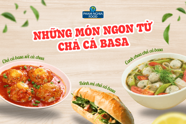 Chế biến đa dạng món ngon cực tiện lợi với Chả Cá Basa PHAM NGHIA FOOD