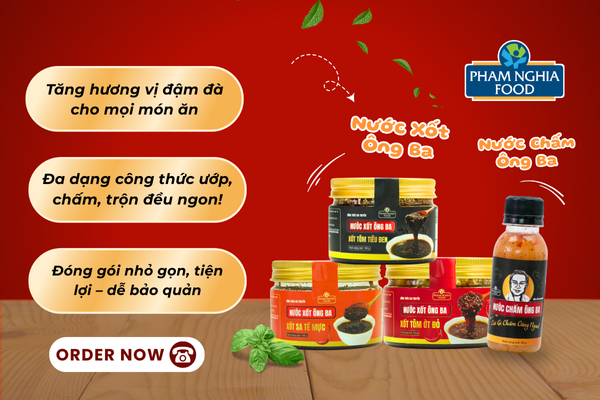 Nước Chấm Ông Ba & Nước Xốt Ông Ba – công thức chuẩn, hương vị đậm đà, tiện lợi mọi lúc!